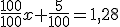 \frac{100}{100}x + \frac{5}{100}=1,28